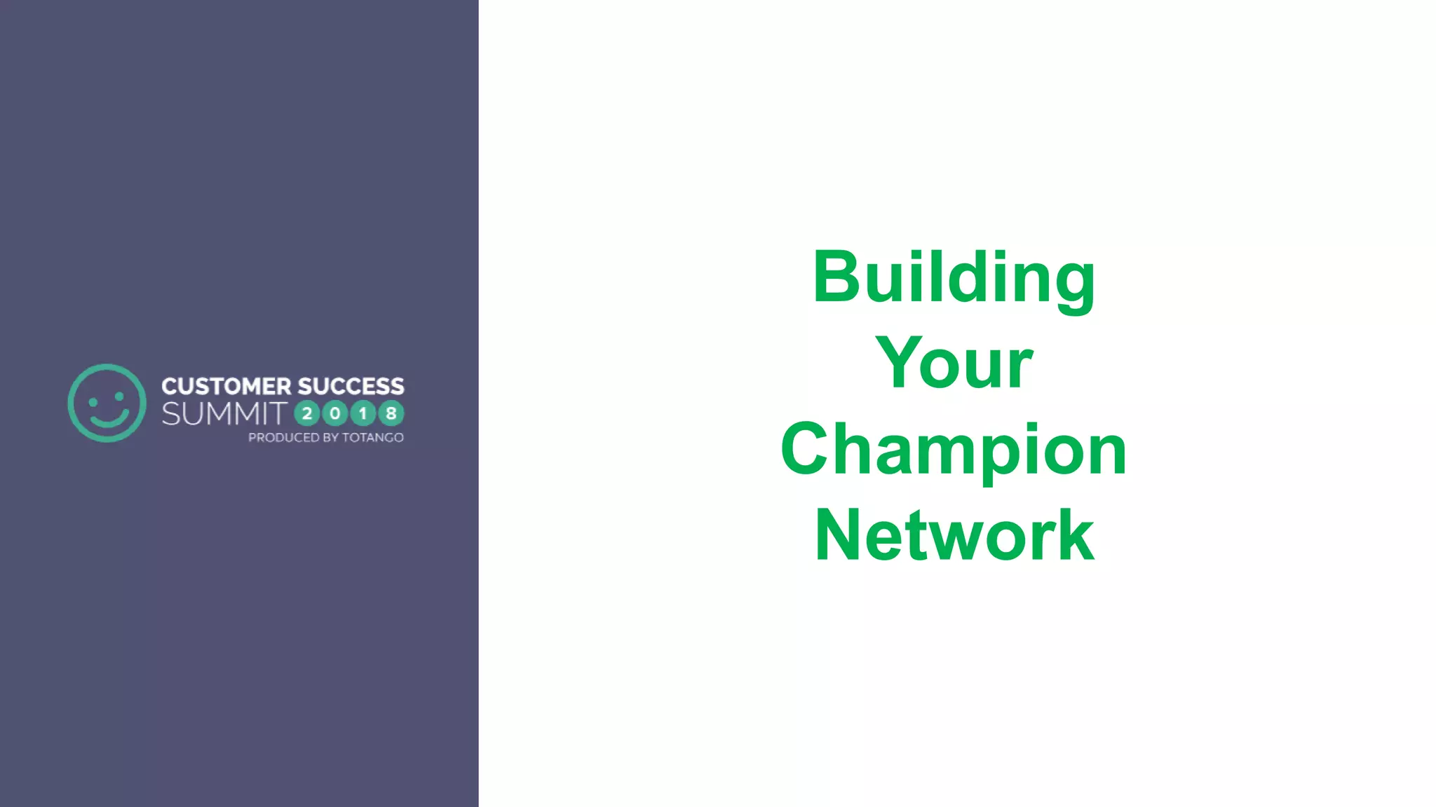 Building
Your
Champion
Network
 