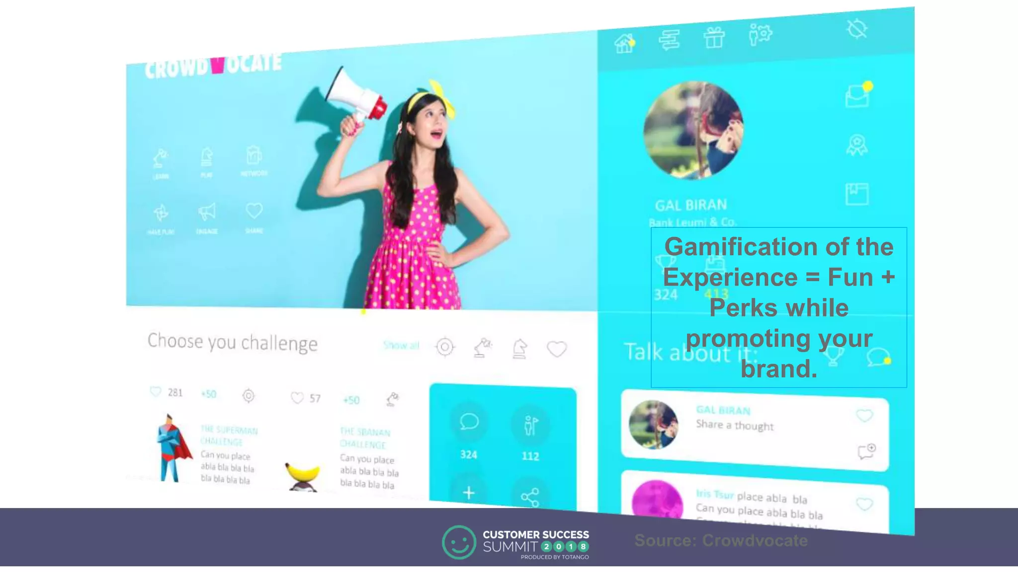 Gamification of the
Experience = Fun +
Perks while
promoting your
brand.
Source: Crowdvocate
 