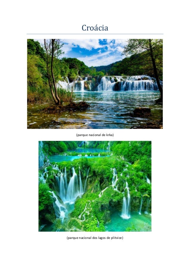 Croáciá
(parque nacional de krka)
(parque nacional dos lagos de plitvice)
 