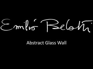 Abstract Glass Wall
 