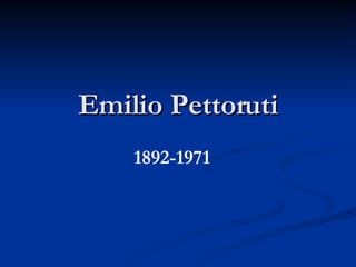 Emilio Pettoruti 1892-1971 