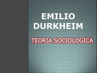 EMILIO 
DURKHEIM 
 