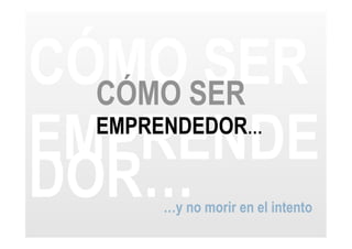 Cómo ser emprendedor