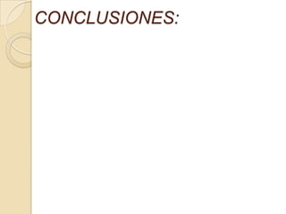 CONCLUSIONES:
 