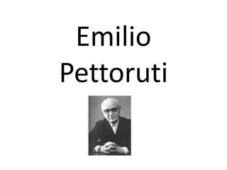 Emilio
Pettoruti
 