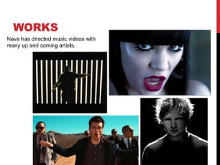 WorksNava has directed music videos with many up and coming artists.