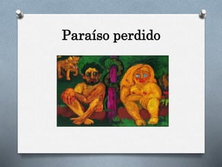 Paraíso perdido
 