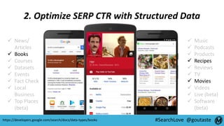 #SearchLove @goutaste
2. Optimize SERP CTR with Structured Data
https://developers.google.com/search/docs/data-types/books...
