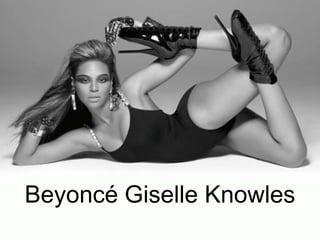 Beyoncé Giselle Knowles<br />