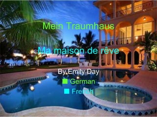 Mein Traumhaus By Emily Day German  French Ma maison de rêve 