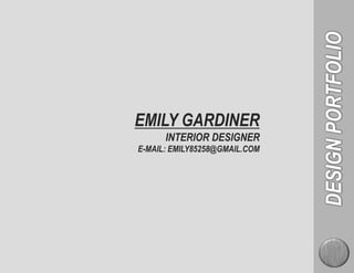 EMILY GARDINER
      INTERIOR DESIGNER
E-MAIL: EMILY85258@GMAIL.COM
 