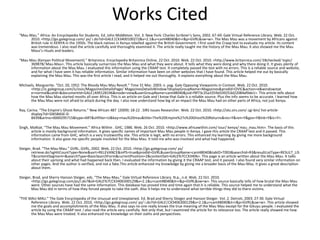 Works Cited
“Mau Mau.” Africa: An Encyclopedia for Students. Ed. John Middleton. Vol. 3. New York: Charles Scribner’s Sons, 2002. 67-69. Gale Virtual Reference Library. Web. 22 Oct.
2010. <http://go.galegroup.com/ ps/ i.do?id=GALE|CX3400100272&v=2.1&u=cant48040&it=r&p=GVRL&sw=w>. The Mau Mau was a movement by Africans against
British rule in KENYA in the 1950s. The black natives in Kenya rebelled against the British Government. I first used the Craap test to evaluate my article. Its content
was tremendous. I also read the article carefully and thoroughly examined it. The article really taught me the history of the Mau Mau. It also showed me the Mau
Maus’s rituals and leaders.
“Mau Mau (Kenyan Political Movement).” Britannica. Encyclopedia Britannica Online, 22 Oct. 2010. Web. 22 Oct. 2010. <http://www.britannica.com/ EBchecked/ topic/
369878/ Mau-Mau>. This article basically sumarrizes the Mau Mau and what they were about. It tells what they were doing and why there doing it. It gives plenty of
information about the Mau Mau. I evaluated this information using the CRAAP test. It completely passed the test with no errors. This is a reliable source and website,
and for what I have seen it has reliable information. Similar information have been on other websites that I have found. This article helped me out by basically
explaining the Mau Mau. This was the first article I read, and it helped me out thoroughly. It explains everything about the Mau Mau.
Michaels, Marguerite. "Oct. 20, 1952: The Bloody Mau Mau Revolt." Time 31 Mar. 2003: n. pag. Gale Opposing Viewpoints in Context. Web. 22 Oct. 2010.
<http://ic.galegroup.com/ic/ovic/MagazinesDetailsPage/ MagazinesDetailsWindow?displayGroupName=Magazines&prodId=OVIC&action=e&windowstat
e=normal&catId=&documentId=GALE|A99128196&mode=view&userGroupName=cant48040&jsid=f9f73c35a3359d339253d22084af0de1>. This article tells about
how the Mau Mau started revolts all over Africa. This is an article on Gale and I know that Gale is a reliable source. Plus the info seems to be accurate. I learned how
the Mau Mau were not afraid to attack during the day. I also now understand how big of an impact the Mau Mau had on other parts of Africa, not just Kenya.
Ray, Carina. “The Empire’s Ghost Returns.” New African 487 (2009): 18-22 . SIRS Issues Researcher. Web. 22 Oct. 2010. <http://sks.sirs.com/ cgi-bin/ hst-article-
display?id=SSKSBASE-0-
8439&artno=0000295715&type=ART&shfilter=U&key=mau%20mau&title=The%20Empire%27s%20Ghost%20Returns&res=Y&ren=Y&gov=Y&lnk=Y&ic=Y>.
Singh, Malkiat. “The Mau Mau Movement.” Africa Within . GHC, 1986. Web. 26 Oct. 2010. <http://www.africawithin.com/ tour/ kenya/ mau_mau.htm>. The basis of this
article is mostly background information. It gives specific names of important Mau Mau people in Kenya. I gave this article the CRAAP test and it passed. This
information came from GHC, which is a very trustworthy site. This article is legit, with no errors. This enhanced my learning by giving me more background
information. It also gave me specific people involvled for the Mau Mau. It told me who was involved and what had happened.
Steiger, Brad. “The Mau-Mau.” GVRL. GVRL, 2002. Web. 22 Oct. 2010. <http://go.galegroup.com/ ps/
retrieve.do?sgHitCountType=None&sort=RELEVANCE&inPS=true&prodId=GVRL&userGroupName=cant48040&tabID=T003&searchId=R3&resultListType=RESULT_LIS
T&contentSegment=&searchType=BasicSearchForm&currentPosition=2&contentSet=GALE%7CCX3406>. This page is an article written about the Mau-Mau. It talks
about their uprising and what had happened back then. I evaluated the information by giving it the CRAAP test, and it passed. I also found very similar information on
other pages. And the author is verified, and not a fake.This article enhanced my knowledge by giving me a broader basis of the Mau-Mau. It gives a great description
about them.
Steiger, Brad, and Sherry Hanson Steiger, eds. "The Mau-Mau." Gale Virtual Reference Library. N.p., n.d. Web. 22 Oct. 2010.
<http://go.galegroup.com/ps/i.do?&id=GALE%7CCX3406300129&v=2.1&u=cant48040&it=r&p=GVRL&sw=w>. This source basically tells of how brutal the Mau Mau
were. Other sources have had the same information. This database has proved time and time again that it is reliable. This source helped me to understand what the
Mau Mau did in terms of how they forced people to take the oath. Also It helps me to understand what terrible things they did to there victims.
“THE MAU-MAU.” The Gale Encyclopedia of the Unusual and Unexplained. Ed. Brad and Sherry Steiger and Hanson Steiger. Vol. 2. Detroit, 2003. 27-30. Gale Virtual
Reference Library. Web. 22 Oct. 2010. <http://go.galegroup.com/ ps/ i.do?id=GALE|CX3406300129&v=2.1&u=cant48040&it=r&p=GVRL&sw=w>. This article showed
me the goals and accomplishments of the Mau Mau. It also says no one really knows the true meaning of the Mau Mau except for the Gikuyu people. I evaluated the
article by using the CRAAP test. I also read the article very carefully. Not only that, but I examined the article for its relevance too. The article really showed me how
the Mau Mau were treated. It also enhanced my knowledge on their oaths and perspectives.
 