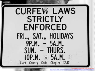 This image is used under a CC license from
http://www.flickr.com/photos/thomashawk/5145406269/sizes/l/in/photostream/
solution
 