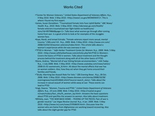 Works Cited"Center for Women Veterans." United States Department of Veterans Affairs. N.p.,      4 May 2010. Web. 5 May 2010. <http://www1.va.gov/WOMENVET/>. This is      where I found my first expert. 