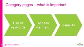 29
Category pages – what is important
Use of
keywords
Access
via menu
Usability
@IAmTheLaserHawk
 