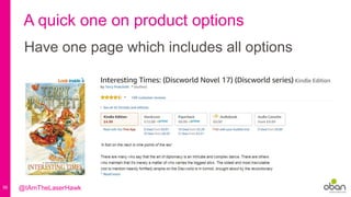 56
A quick one on product options
Have one page which includes all options
@IAmTheLaserHawk
 