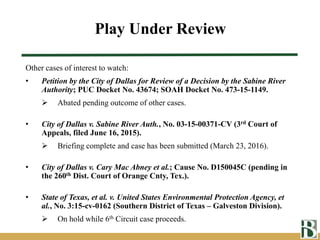 Play Under Review
Other cases of interest to watch:
• Petition by the City of Dallas for Review of a Decision by the Sabin...