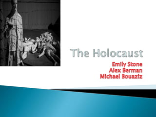 The Holocaust Emily Stone Alex Berman Michael Bouaziz 