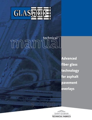 Advanced
fiber glass
technology
for asphalt
pavement
overlays
manual
manual
technical
 