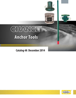 ®
December 2014
Phone: 573-682-5521 Email: hpsliterature@hubbell.com Web: hubbellpowersystems.com
Page 4A-1
Anchor Tools
Catalog 4A December 2014
 