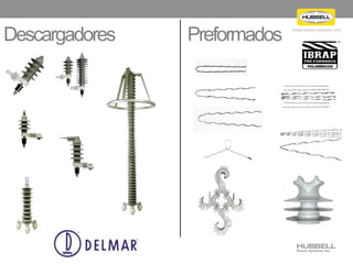 h u b b e l l p o w e r s y s t e m s . c o m
Descargadores Preformados
 