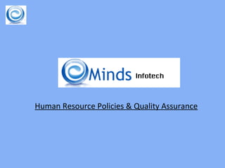 Human Resource Policies & Quality Assurance 