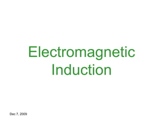 Electromagnetic Induction Jun 7, 2009 