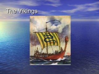 The VikingsThe Vikings
 
