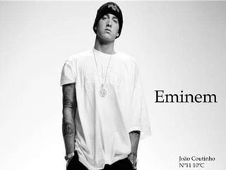 Eminem
 