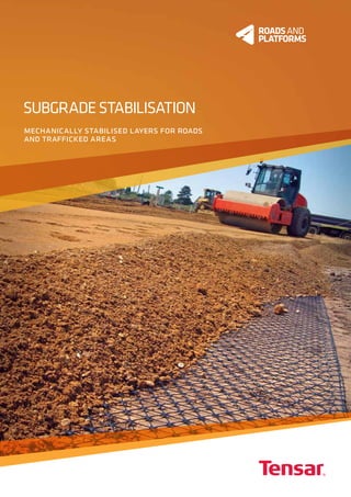 mechanically stabilised layers for roads
and trafficked areas
SUBGRADESTABILISATION
 