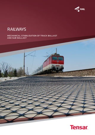RAILWAYS
mechanical stabilisation of track ballast
and sub-ballast
 