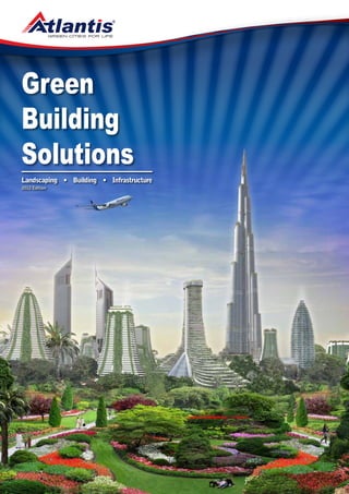 2012 Edition
Green
Building
Solutions
Landscaping • Building • Infrastructure
 