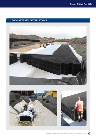 FLO-HARVEST™ INSTALLATIONS
ATLANTIS ENVIRONMENTAL DESIGNS & SOLUTIONS
Green Cities For Life
21
 