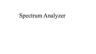 Spectrum Analyzer
 