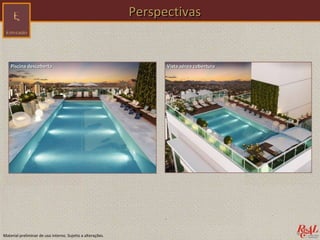 Perspectivas


    Piscina descoberta                                            Vista aérea cobertura




Material preliminar de uso interno. Sujeito a alterações.
 