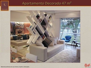 Apartamento Decorado 47 m²




Material preliminar de uso interno. Sujeito a alterações.
 