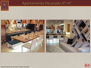 Apartamento Decorado 47 m²




Material preliminar de uso interno. Sujeito a alterações.
 