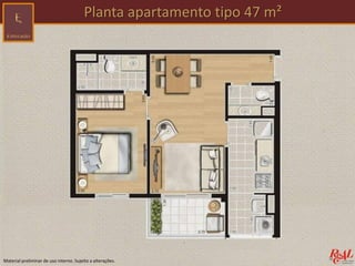 Material preliminar de uso interno. Sujeito a alterações.
Planta apartamento tipo 47 m²
 