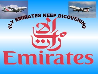 FLY EMIRATES KEEP DICOVERING 