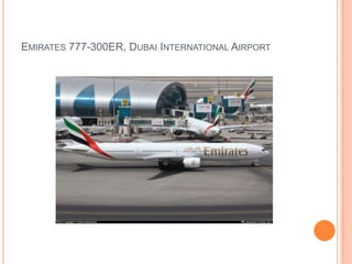 EMIRATES 777-300ER, DUBAI INTERNATIONAL AIRPORT

 