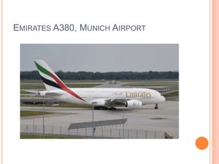 EMIRATES A380, MUNICH AIRPORT

 