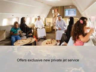 Offers exclusive new private jet service
 