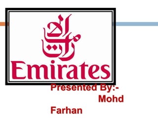 Presented By:- 
Mohd 
Farhan 
 