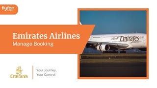 Emirates Airlines
Manage Booking
Your Journey,
Your Control
 