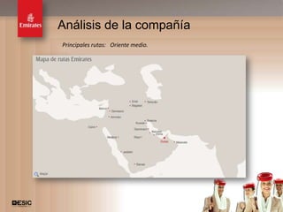 Análisis de la compañía
Principales rutas: Oriente medio.




                                    5
 