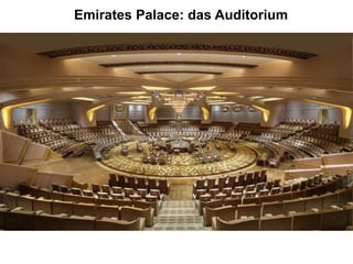 Emirates Palace: das Auditorium
 
