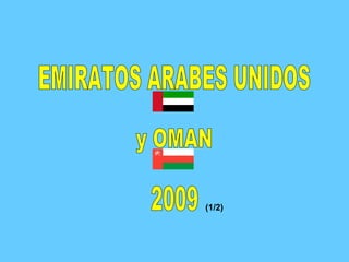 EMIRATOS ARABES UNIDOS y OMAN 2009 (1/2) 