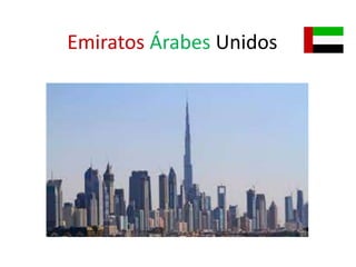 Emiratos Árabes Unidos 
 
