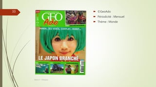  ©GeoAdo
 Périodicité : Mensuel
 Thème : Monde
Séance 5 - ©Gaujacq
33
 