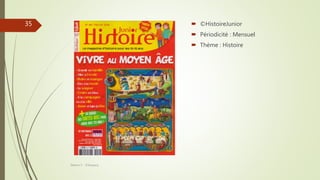  ©HistoireJunior
 Périodicité : Mensuel
 Thème : Histoire
Séance 5 - ©Gaujacq
35
 